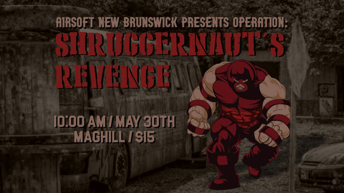 Operation: Shruggernaut's Revenge